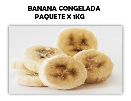 Bananas Congeladas Iqf Bolsa X 1kg - Mataderos