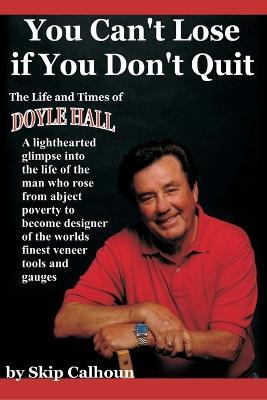 Libro You Can't Lose If You Don't Quit: The Life And Time...