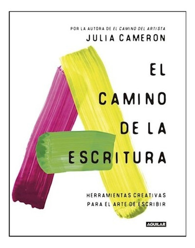 El Camino De La Escritura. Julia Cameron