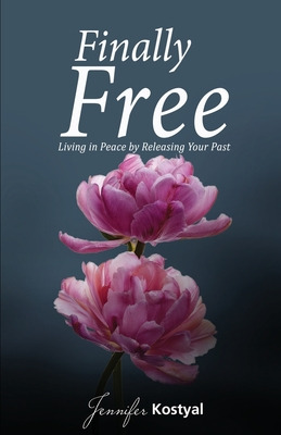 Libro Finally Free: Living In Peace By Releasing Your Pas...