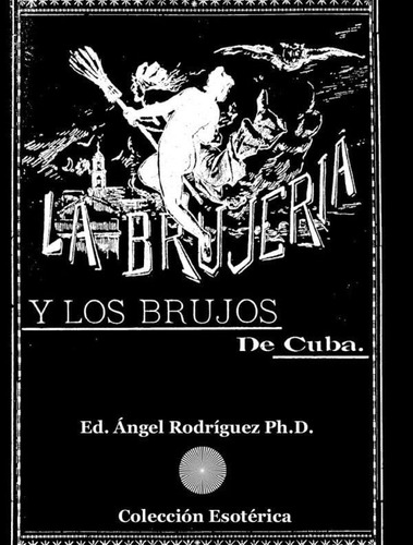 Libro: La Brujeria Y Los Brujos De Cuba (spanish Edition)