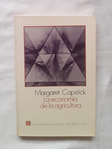 La Economia De La Agricultura Margaret Capstick Original 