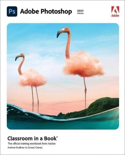 Adobe Photoshop Classroom In A Book (2021 Release) -