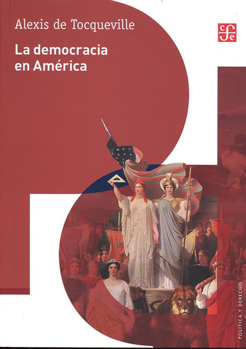 La Democracia En América - Edición Íntegra, Tocqueville, Fce
