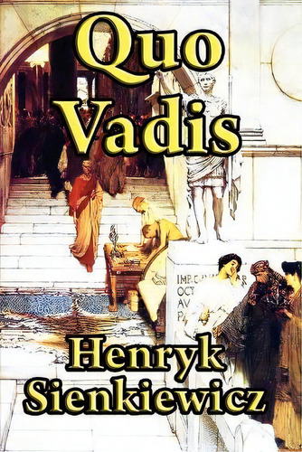 Quo Vadis, De Henryk K Sienkiewicz. Editorial Wilder Publications, Tapa Blanda En Inglés