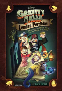 Gravity Falls - Lendas Perdidas, de Hirsch, Alex. Série Gravity Falls Universo dos Livros Editora LTDA, capa dura em português, 2018