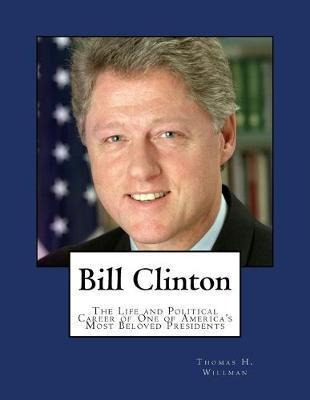 Bill Clinton : Life And Political Career - Thomas H Willm...