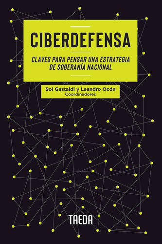 Ciberdefensa - Ed. Taeda - Sol Gastaldi / Leandro Ocon - Es