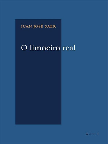 O Limoeiro Real, De Saer, Juan Jose. Editora 7 Letras, Capa Mole Em Português