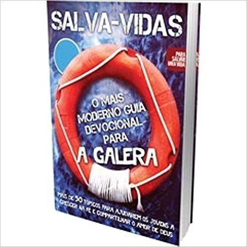 Salva-vidas - O Mais Moderno Devocional Para A Galera