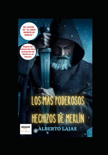 Los Mas Poderosos Hechizos De Merlín, De Alberto Lajas. Editorial Independently Published En Español