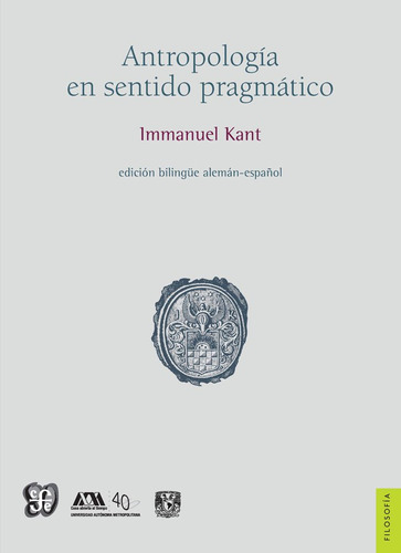 Antropologia En Sentido Pragmatico, De Emmanuel Kant. Editorial Fondo De Cultura Económica, Tapa Blanda En Español, 2018