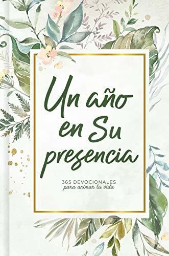 Libro : Un Año En Su Presencia / A Year In His Presence -.
