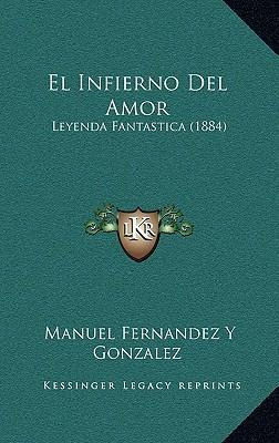 Libro El Infierno Del Amor : Leyenda Fantastica (1884) - ...