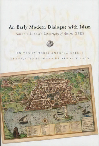 An Early Modern Dialogue With Islam, De Diana De Armas Wilson. Editorial University Notre Dame Press, Tapa Blanda En Inglés
