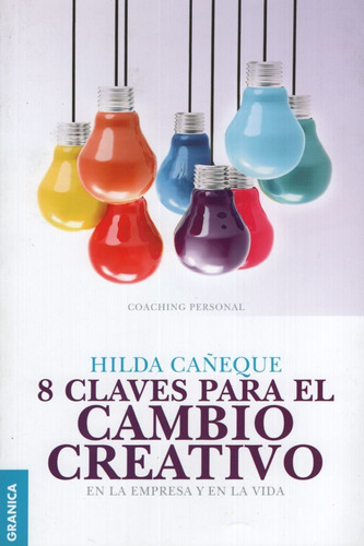 8 Claves Para El Cambio Creativo - Hilda Cañeque