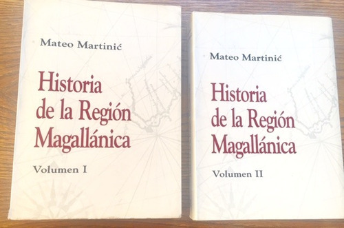 Historia De La Región Magallánica, Mateo Martinic, 1992