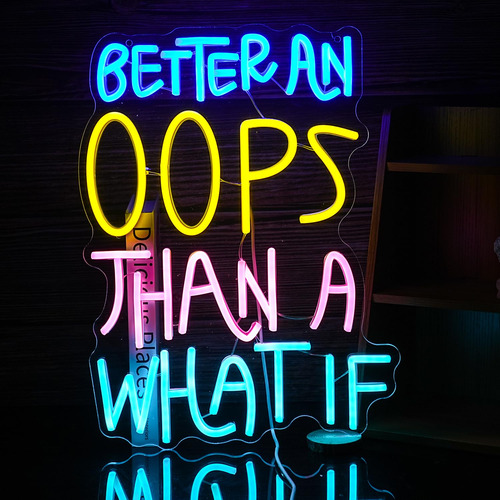Letrero De Neón Led Better An Oops Than A What If Nombre Del Diseño