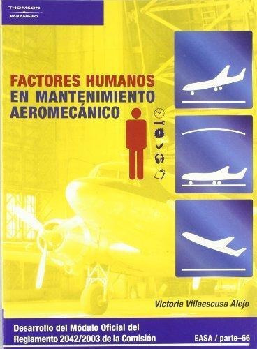 Factores Humanos En Mantenimiento Aeromecanico, de Villaescusa Alejo, Victoria. Editorial PARANINFO, tapa blanda, edición 2006 en español, 2006