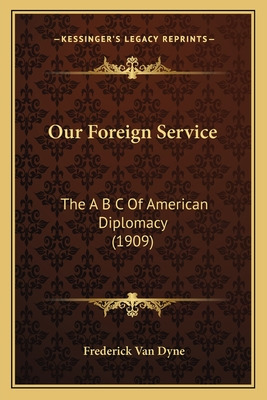 Libro Our Foreign Service: The A B C Of American Diplomac...