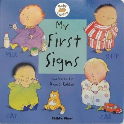 My First Signs - Annie Kubler (board Book)