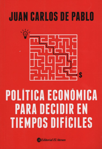 Libro Politica Economica Para Decidir En Tiempos Dificiles