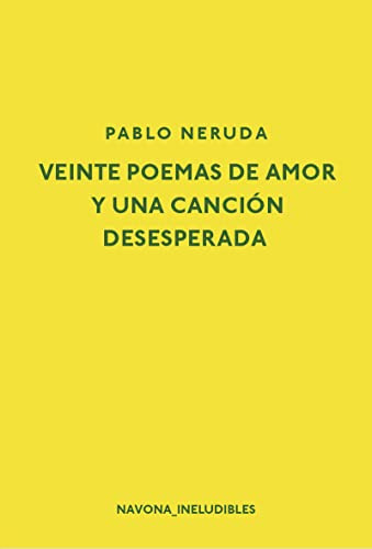 Veinte Poemas De Amor Y Una Cancion Desesperada - Neruda Pab