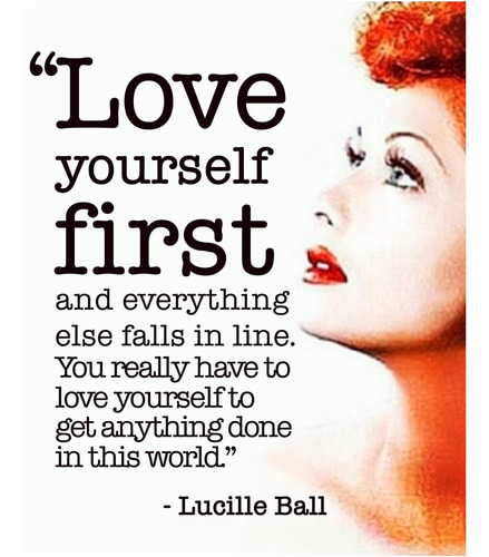 Lucille Ball Quotes-love Yourself First- Letrero Inspirador 