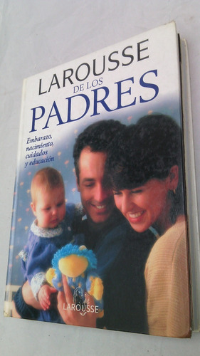 Larousse Para Padres Embarazo Nacimiento Cuidados