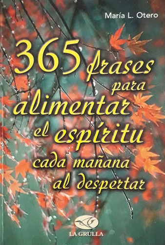 365 Frases Para Alimentar El Espiritu- Maria L. Otero