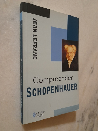 Compreender Schopenhauer - Jean Lefranc