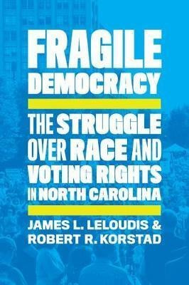 Fragile Democracy : The Struggle Over Race And Voting Rig...