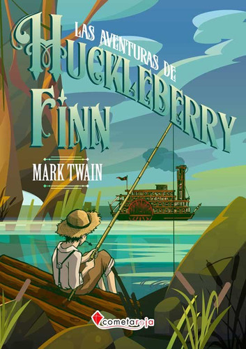 Las Aventuras De Huckleberry Finn, De Twain, Mark. Editorial Cometaroja, Tapa Blanda En Español