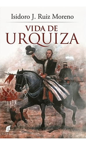 Vida De Urquiza - Isidoro J. Ruiz Moreno