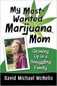 My Mostwanted Marijuana Mom Growing Up In A Smuggling Family