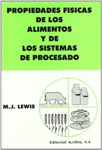 Propiedades Físicas De Los Alimentos. Lewis, de LEWIS. Editorial Acribia en español