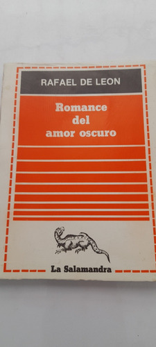 Romance Del Amor Oscuro De Rafael De Leon (usado)