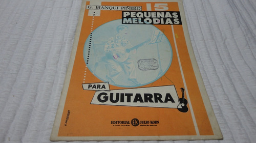 Pequeñas Melodias Guitarra- 15 G. Bianqui Piñero- Ed. J. Kor