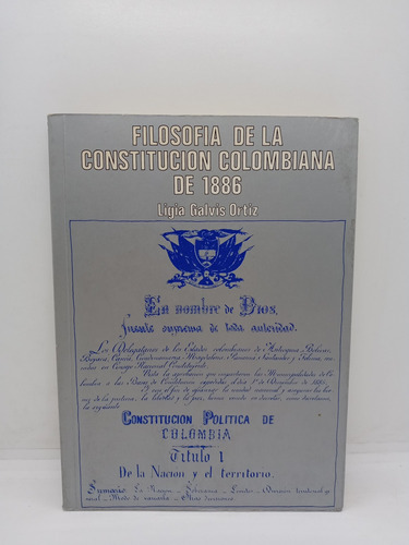 Filosofía De La Constitución De 1886 - Ligia Galvis