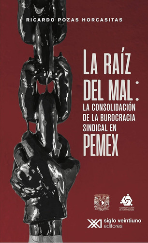 La Raiz Del Mal Ricardo Pozas Siglo Xxi