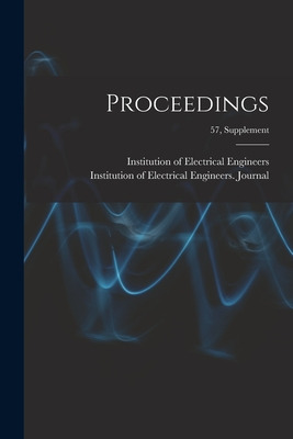 Libro Proceedings; 57, Supplement - Institution Of Electr...