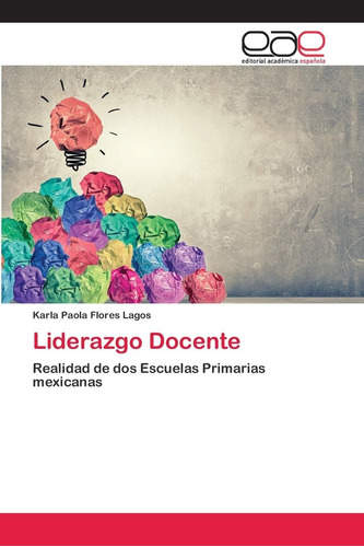 Libro: Liderazgo Docente: Realidad De Dos Escuelas Primarias