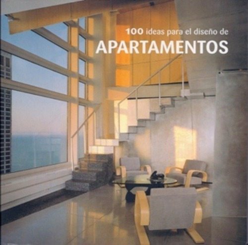 100 Ideas Para El Diseño De Apartamentos - Cañizares, De Cañizares Ana G. Editorial Ilusbooks En Español
