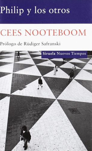 PHILIP Y LOS OTROS, de Nooteboom, Cees. Serie N/a, vol. Volumen Unico. Editorial SIRUELA, tapa blanda, edición 1 en español, 2010