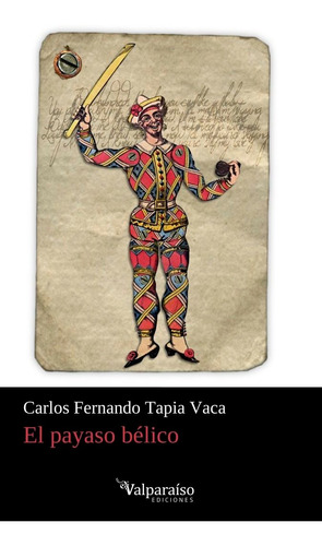 Libro El Payaso Belico - Tapia Vaca, Carlos Fernando