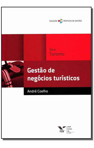 Gestão de Negócios Turísticos, de Coelho, André. Editora FGV em português