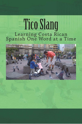 Libro Tico Slang: Learning Costa Rican Spanish One Wo Lrb2