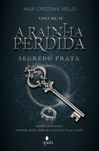 A rainha perdida: Segredo Prata, de Melo, Ana Cristina. Editorial Opala, capa mole em português, 2021
