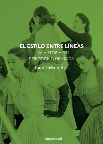 Estilo Entre Líneas, El. Historia Del Periodismo De Moda - K