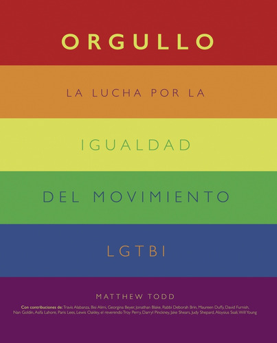 Orgullo. La lucha por la igualdad del movimiento LGTBI+, de Todd, Matthew. Serie Libros Singulares Editorial Anaya Multimedia, tapa dura en español, 2020